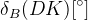 \delta_{B}(DK) [^{\circ}]