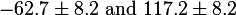 -62.7 \pm 8.2 \text{ and } 117.2 \pm 8.2