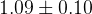 1.09 \pm 0.10