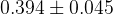 0.394 \pm 0.045
